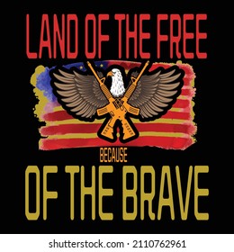 Land of the free because of the brave vector t shirt design
