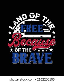 Land Of The Free Because Of The Brave vector t-shirt design