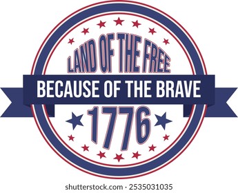 	
Land of the free because of the brave, vector, american celebration