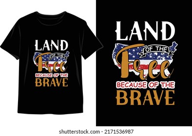 Land Of The Free Because Of The Brave-4th of July  T-shirt Design Vector. 4th of July Vector Graphic. 4th of July Typography illustration.