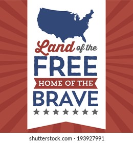 Land of the Free, Home of the Brave - America USA Independence Day, Memorial Day, Fourth of July Vector 