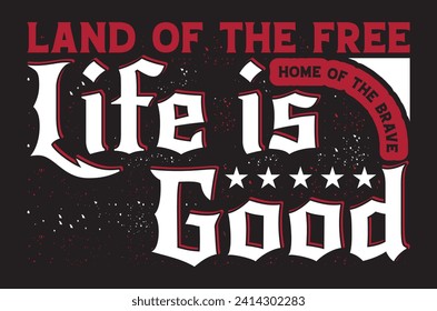 tierra de los libres, y hogar de los valientes, la vida es buena, usa vantage grunge bandera diseño de camisetas patrióticas