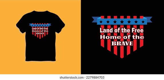 Land of the Free, Home of the Brave T-shirt Design
