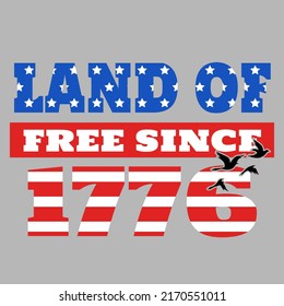 Land of Free Since 1776 vector, Usa Flag, 4th of July, Patriotic illustration, Independence Day