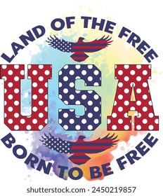 land of the free usa born to be free T shirt Design