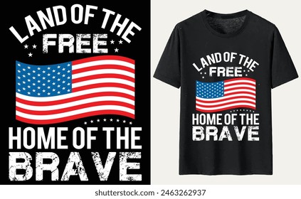 Land of the Free,Home of the Brave T-Shirt Design, USA Independence Day Typography 