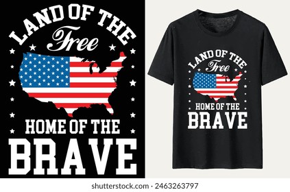 Land of the Free,Home of the Brave T-Shirt Design, USA Independence Day Typography 