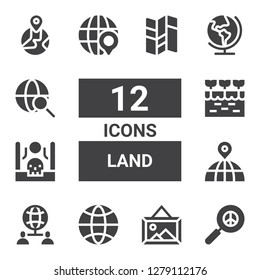 land icon set. Collection of 12 filled land icons included Pacifism, Landscape, Globe, Worldwide, Earth globe, Drought, Farm, Earth, Map