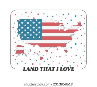 Land that I Love, America Flag within the Map, USA Independence Day, This Vintage patriotic design can be print on T-Shirt, Mug, sticker and so many apparel clothing Items. 