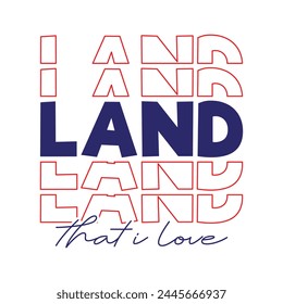 Land that i love, fourth of July, land lover