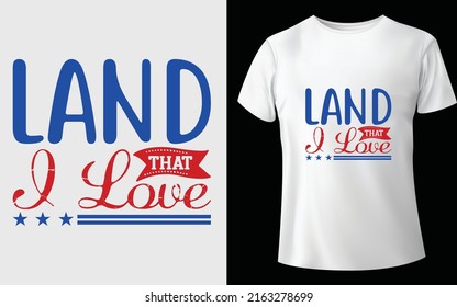 Land That I Love t shirt design, vector file