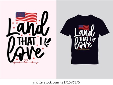 Land that i love t shirts design. My first 4th of july. American freedom t-shirt. Graphic designs. Typography design. Inspirational quotes.