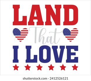 Land That  I Love T-shirt, 4th Of July T-shirt, All American Mom svg,Independence day, American Girl, Happy 4th Of Julysvg, America shirt, Usa Flag, All American T-shirt, Cut File for Cricut