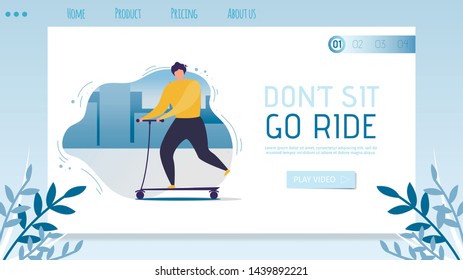 Landing Page with Go Ride Inspiration for People. Dont Sit Motivational Flat Banner. Vector Cartoon Man Going Push Scooter on City Street. Active Recreation. Eco Healthy Transportation Illustration