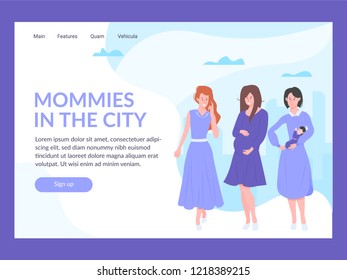 Landing page template. Mommies in the city. Women's community, support, talk. One with the child, the other is preparing to become a mother and a pretty young girl.