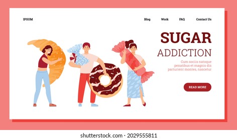 Landing page template with people suffering sugar addictions. Addicted man and woman sweet tooth with eating disorders hold huge sweets and pastry. Vector flat illustrations.