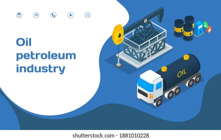 Landing page of website. Oil petroleum industry, oil well, barrels with oil products, oil transportation, isometric industrial symbols. Making petroleum for different purposes. Petroleum online shop