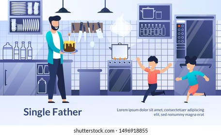 Landing Web Page, Banner, Single Father, Children. Bearded Dad Holds Homemade Cake Candle, Smiling Kids, Girl and Boy Run, Kitchen, Home Holiday Vector Website, Illustration Cartoon Style
