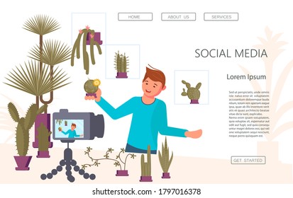 Landing web page template of Vlogging. Male vloggers recording new video content for lsocial media networking. Freelancer creates cactus and succulents growing blog. Flat Art Vector illustration