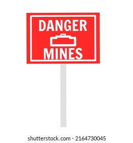 landmine, land mine warning sign on signboard danger zones can be injured, killed and deformed with the explosion of mines dangerous war areas are full with mines