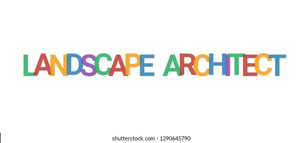 Landscape Architect word concept. Colorful "Landscape Architect" on white background. Use for cover, banner, blog.