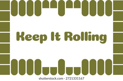 Una tarjeta de paisaje enmarcada por bloques en forma de píldora de olivo con extremos redondeados y un título en negrita Keep It Rolling.