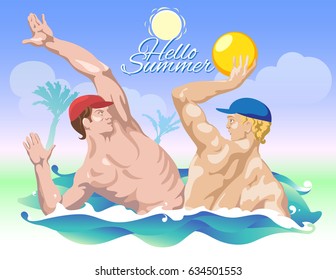 Landscape illustration of an active summer holiday. Two men play with a ball in the water. Caption: Hello summer.