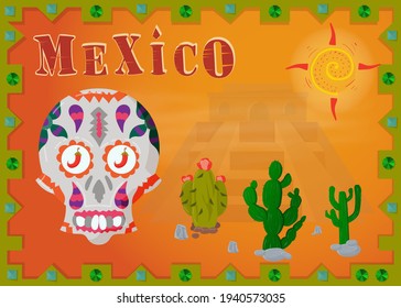 the landscape of the Mexican desert, in the frame of the pyramid, Indians and colored patterns skull vector EPS 10