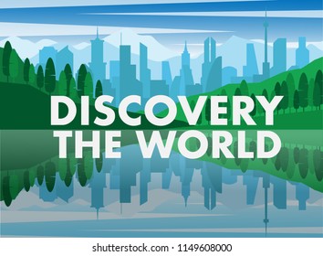 Landscape view of green natural park with background of city center and blue sky with reflection on the lake surface in day time with text"Discovery the World"