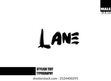 Lane Baby Boy Name In Bold Grunge And Rough Brush Text Typography 