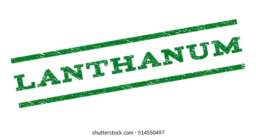 Lanthanum watermark stamp. Text caption between parallel lines with grunge design style. Rubber seal stamp with scratched texture. Vector green color ink imprint on a white background.