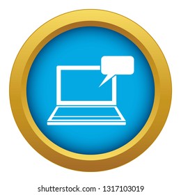 Laptop with bubble speech icon blue vector isolated on white background for any design