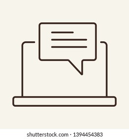 Laptop chat line icon. Computer screen and speech bubble. Web business concept. Vector illustration can be used for topics like online help, support, consulting