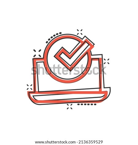 Laptop check mark icon in comic style. Computer approval cartoon  vector illustration on white isolated background. Confirm splash effect business concept.