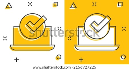 Laptop check mark icon in comic style. Computer approval cartoon  vector illustration on white isolated background. Confirm splash effect business concept.