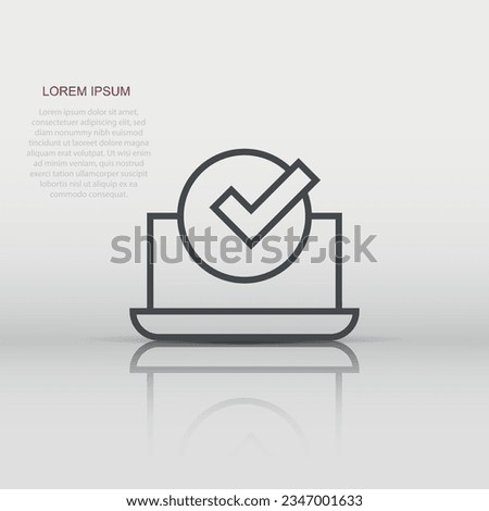 Laptop check mark icon in flat style. Computer approval vector illustration on white isolated background. Confirm business concept.