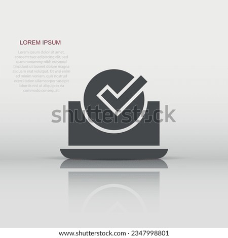 Laptop check mark icon in flat style. Computer approval vector illustration on white isolated background. Confirm business concept.