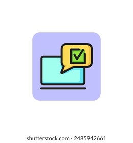 Laptop with checkmark in speech bubble line icon. Download complete, connection done, software updated. Survey concept. Vector illustration can be used for topics like technology, connection, internet