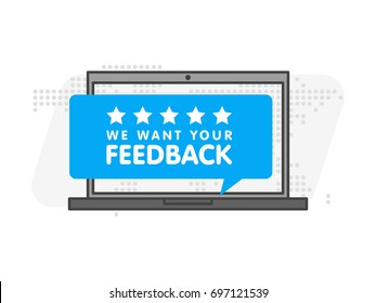Laptop computer with sign we want your feedback. Vector illustration.