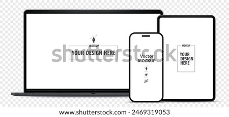 Laptop Computer, Tablet PC and Mobile Phone Mockup. Digital devices screen vector illustration  template with transparent background.