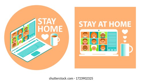 Laptop and a cup of coffee. Chatting with friends via video conferencing during quarantine. Lettering with the advice to stay home. Vector isometric illustration. Round and square option.