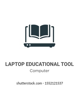 Laptop educational tool vector icon on white background. Flat vector laptop educational tool icon symbol sign from modern computer collection for mobile concept and web apps design.