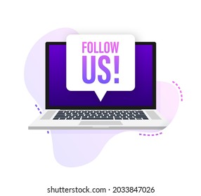 Laptop with follow us speech bubble. Vector illustration