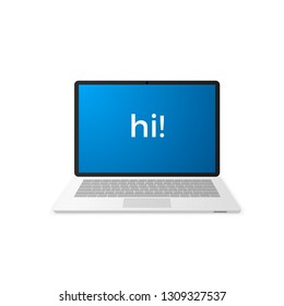 Laptop with Hi on screen. Vector illustration