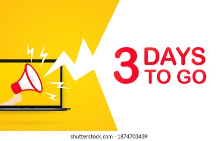 Laptop with megaphone with 3 days to go text. Loudspeaker. For landing page, template, ui, web, mobile app, poster, banner, flyer, gift card, coupon. Vector. EPS 10.