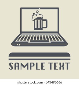 Laptop or notebook computer with Beer or alcohol icon or sign, vector illustration
