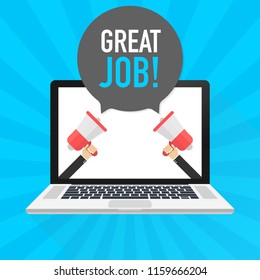 Laptop notebook computer screen. Hand holding megaphone. Great job! text in speech bubble. Vector stock illustration.