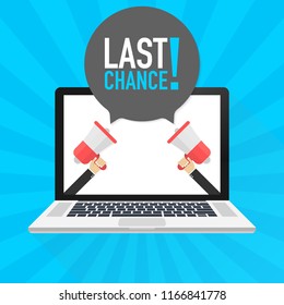 Laptop notebook computer screen. Hand holding megaphone. Last chance! text in speech bubble. Vector stock illustration.