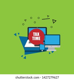 Laptop notebook computer screen and sign Tax Time.white Tax Time text in speech bubble and shadow