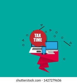 Laptop notebook computer screen and sign Tax Time.white Tax Time text in speech bubble and shadow